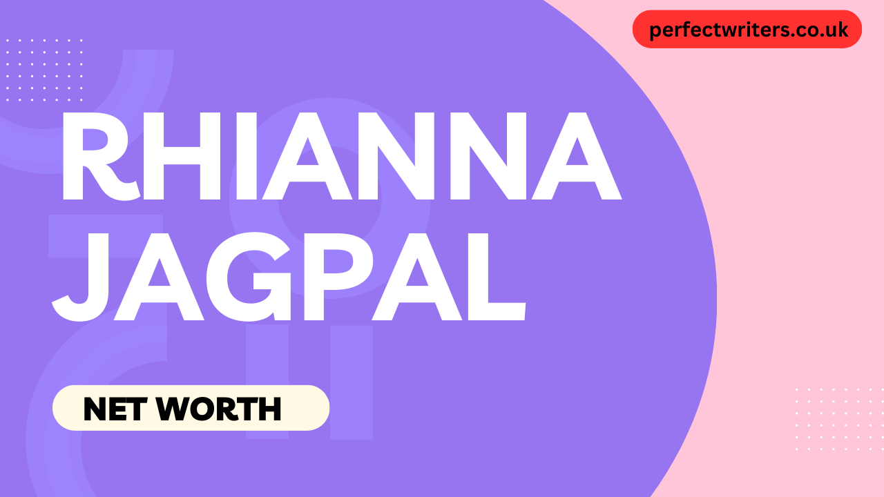 Rhianna Jagpal Net Worth [Updated 2024], Age, Bio